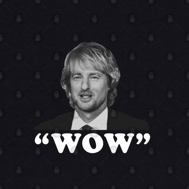 "Wow" - Owen Wilson by BodinStreet